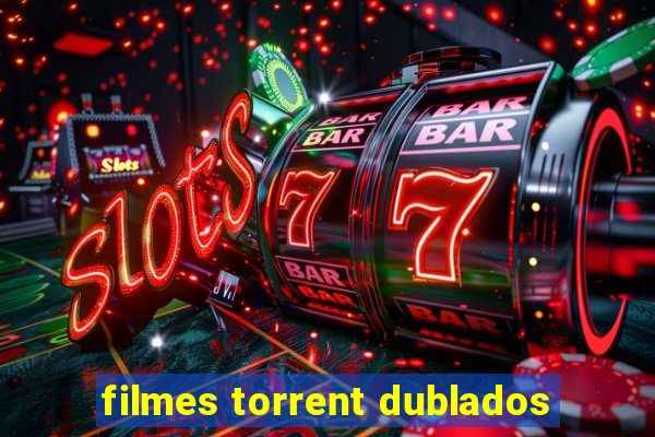 filmes torrent dublados